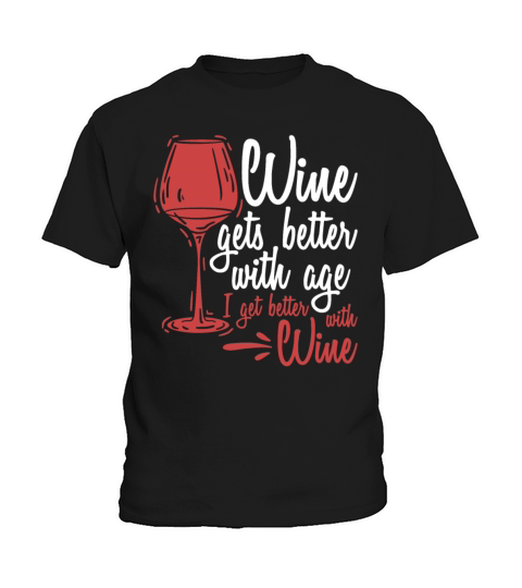 Wine Gets Better Graphic Cute Funny Wine Lover Kids T-Shirt