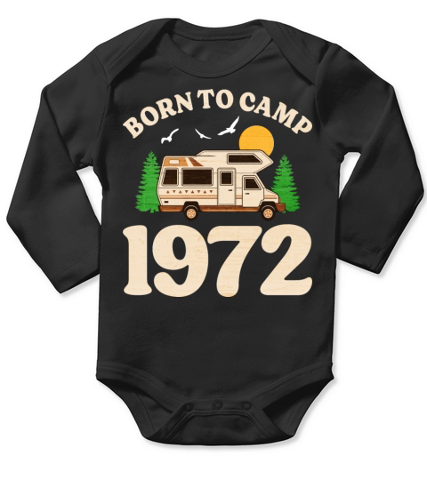 Born To Camp 1972 Camper 50th Birthday Long Sleeve Baby One-Piece