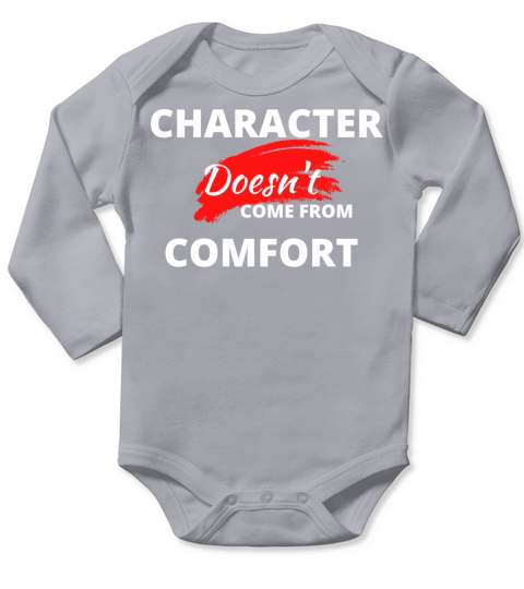 Character Doesnt Come From Comfort Long Sleeve Baby One-Piece