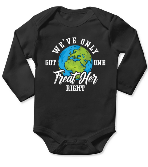Climate Change Weve Only Got One Environmentalist Long Sleeve Baby One-Piece