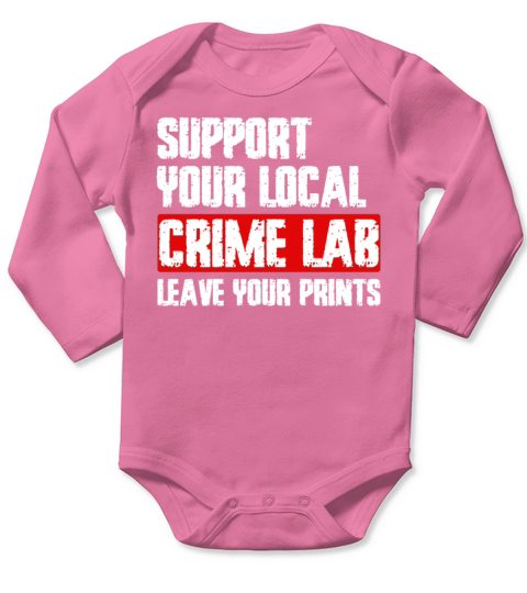 Forensic Science Crime Lab Funny Quote Long Sleeve Baby One-Piece