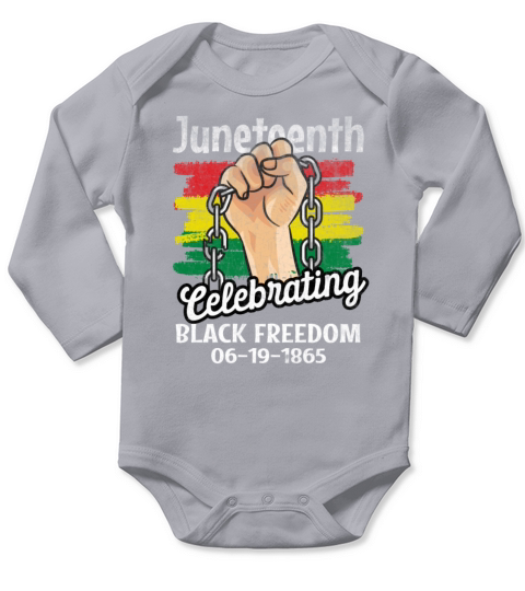 Juneteenth Celebrating Black Funny Quote Freedom Long Sleeve Baby One-Piece