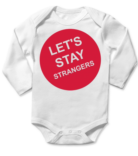 lets stay strangers quote Long Sleeve Baby One-Piece