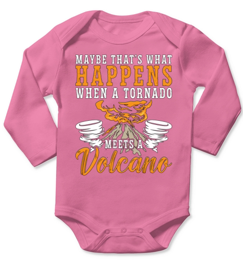 Tornadoes Maybe Thats What Happens Storm Chasing Long Sleeve Baby One-Piece