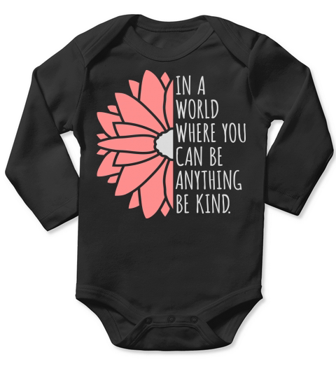 you can be kind Long Sleeve Baby One-Piece