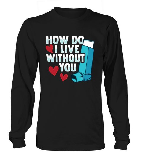 Albuterol Asthma Inhaler Design for an Asthmatic Long sleeved Unisex
