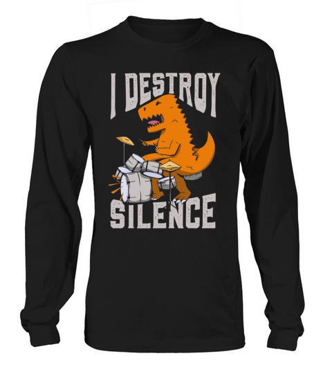 I Destroy Silence Drummer Band Music Beat Drum Long sleeved Unisex