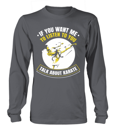 If You want me to listen to you - talk about Karat Long sleeved Unisex