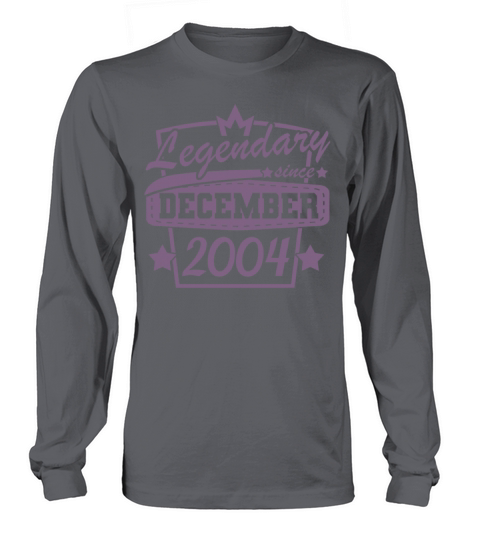 Legendary since December 2004 Retro Sayings Long sleeved Unisex