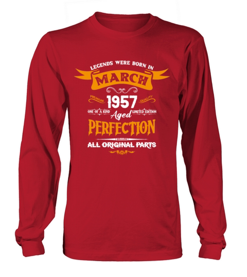 Legends Were Born In March 1957 Long sleeved Unisex