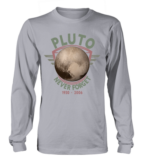 Never Forget Pluto Design Retro Style Funny Space Long sleeved Unisex