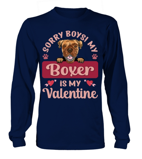 Sorry Boys My Boxer Is My Valentine Long sleeved Unisex