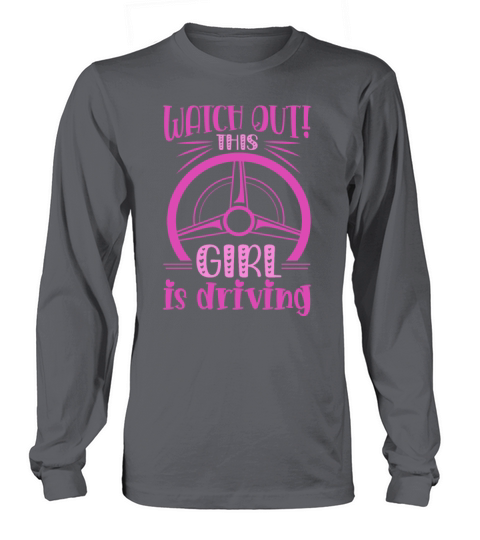 Watch Out This Girl Is Driving - Driving Exam Long sleeved Unisex