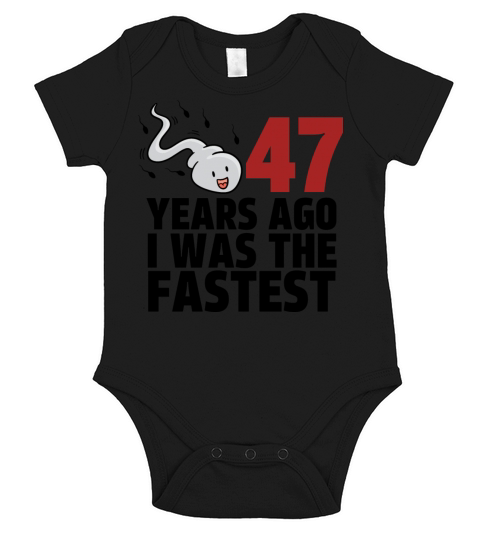 47 Years Ago I Was The Fastest Short Sleeve Baby One-Piece