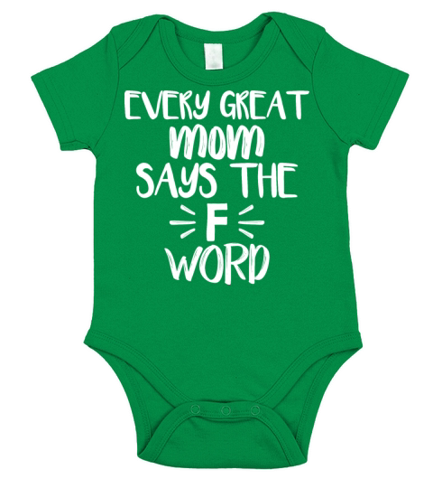 Every Great Mom Says The F Word Funny Quote Short Sleeve Baby One-Piece