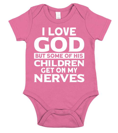 Funny Cnristian I Love God Some Of His Children Ge Short Sleeve Baby One-Piece