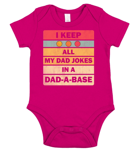 I Keep All My Dad Jokes In A Dad-a-base Short Sleeve Baby One-Piece
