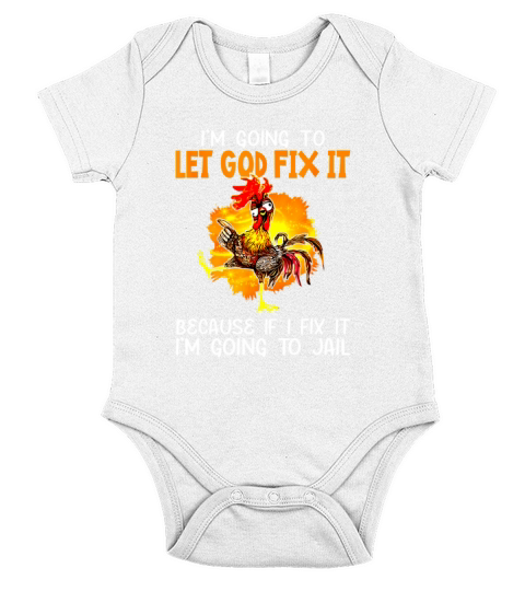 Let God Fix It Because If I Fix It Im Going To Ja Short Sleeve Baby One-Piece