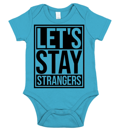 lets stay strangers quote Short Sleeve Baby One-Piece