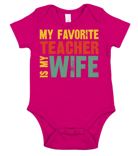 My Favorite Teacher Is My Wife Short Sleeve Baby One-Piece