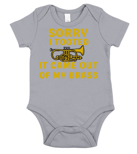 Sorry I Tooted It Came Out Of My Brass Short Sleeve Baby One-Piece
