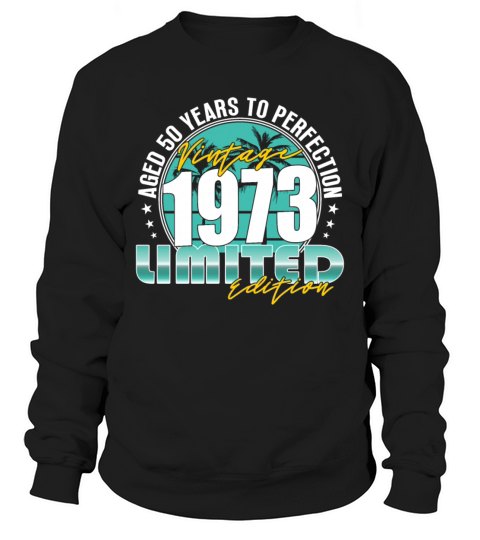 50th birthday vintage 1973 50 years Sweatshirt Unisex