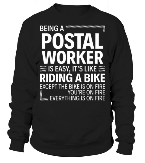 Being a Postal Worker is Easy Sweatshirt Unisex