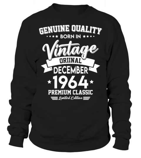 Born In December 1964 Original Vintage Sweatshirt Unisex