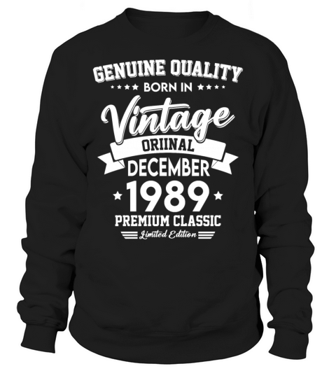 Born In December 1989 Original Vintage Sweatshirt Unisex