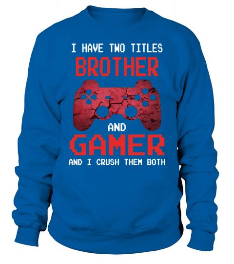 Funny Gamer Vintage Video Games For Boys Brother S Sweatshirt Unisex