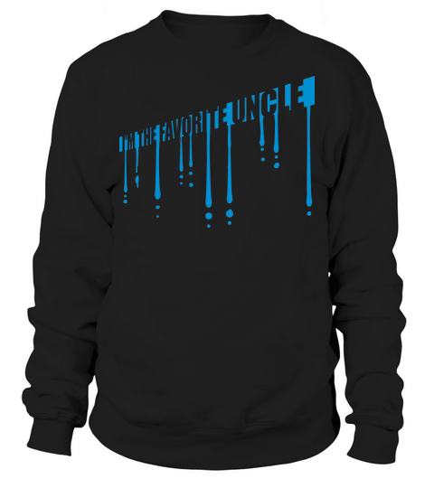 im the favorite uncle Sweatshirt Unisex