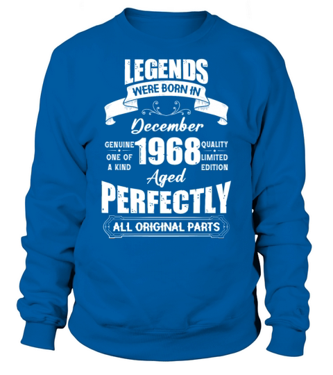 Legends Were Born In December 1968 Birthday Sweatshirt Unisex