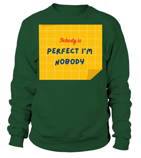 NOBODY IS PERFECT IM NOBODY Sweatshirt Unisex