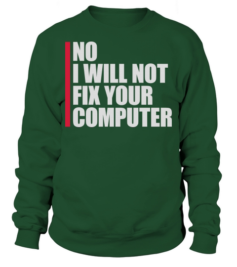 not fix your computer Sweatshirt Unisex