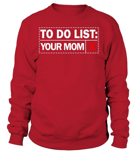 To Do List Your Dad Mom Sarcasm Sarcastic Sweatshirt Unisex