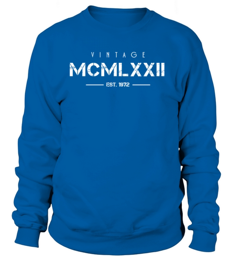Vintage Born In 1972 Roman Numerals 50th Sweatshirt Unisex
