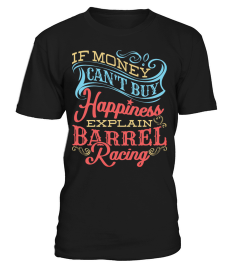 Barrel Racer Quote Funny Money Hap Ess Horse Barre T-Shirt Unisex
