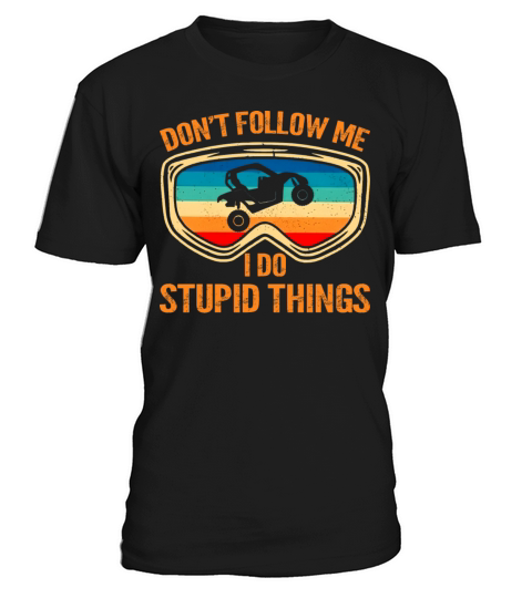 Don t Follow Me I Do Stupid Things Vintage UTV Car T-Shirt Unisex