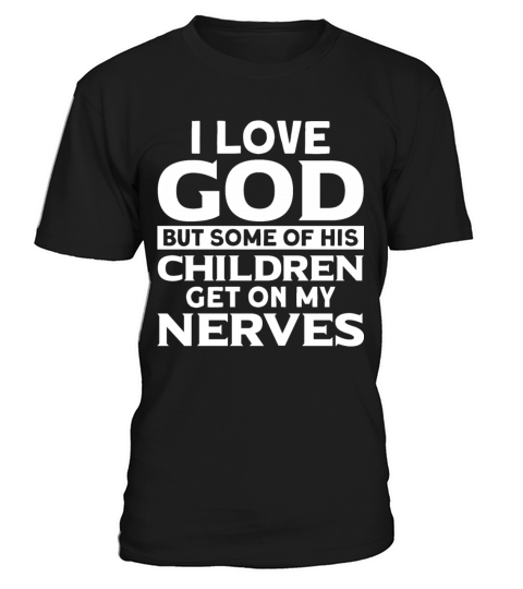 Funny Cnristian I Love God Some Of His Children Ge T-Shirt Unisex