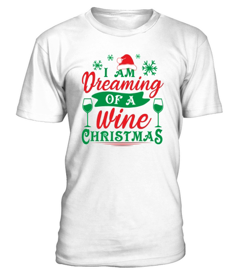 I Am Dreaming Of A Wine Christmas T-Shirt Unisex