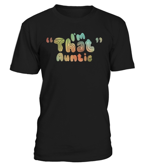 I am That Auntie T-Shirt Unisex