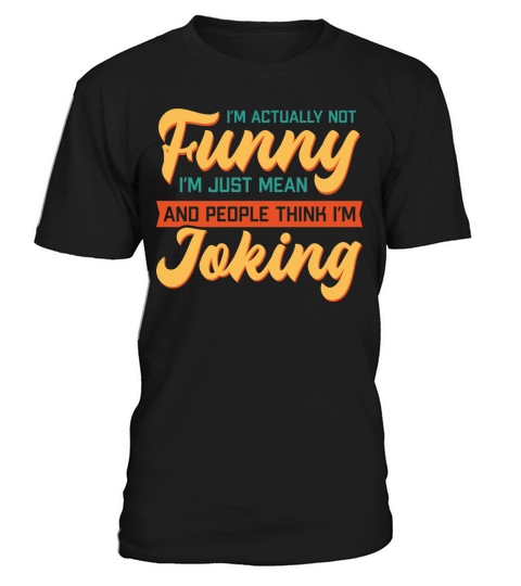 Im actually not funnySarcastic colorful text T-Shirt Unisex