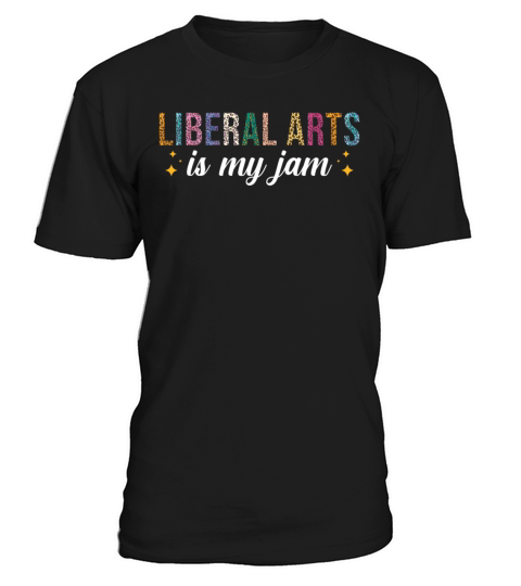 Liberal Arts is my Jam T-Shirt Unisex