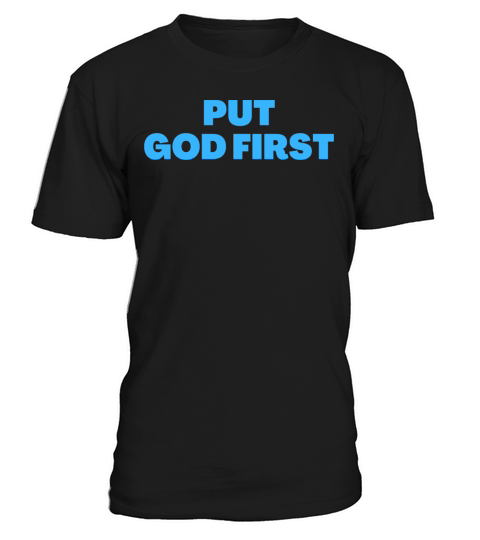 Put God First - Christian Quotes T-Shirt Unisex