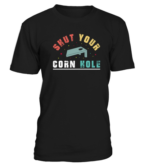 Shut your Cornhole T-Shirt Unisex