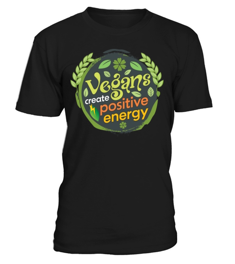 Vegans Create Positive Energy - Vegan Positivity T-Shirt Unisex