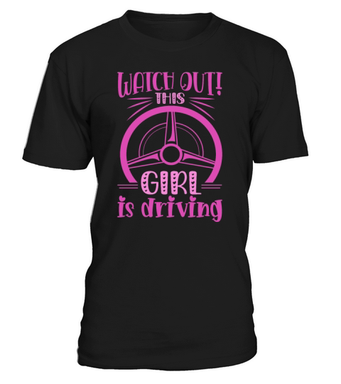 Watch Out This Girl Is Driving - Driving Exam T-Shirt Unisex