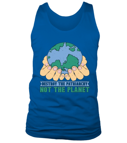 Climate Change Destroy The Patriarchy Mother Earth Tank Top Unisex