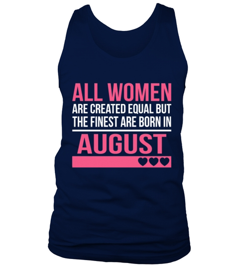 Finest Women Are Born In August Birthday Gift Tank Top Unisex