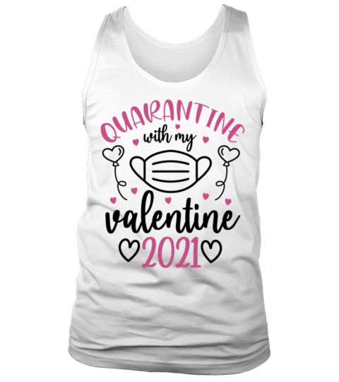 Funny Gift for Valentines Day quarantine with my v Tank Top Unisex